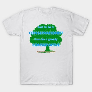 Best To Be A Conservationist T-Shirt